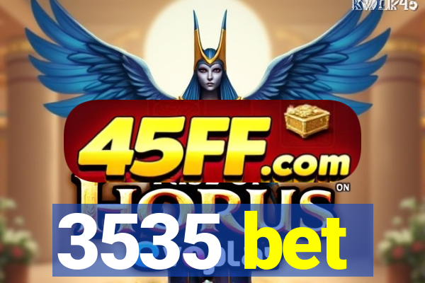 3535 bet